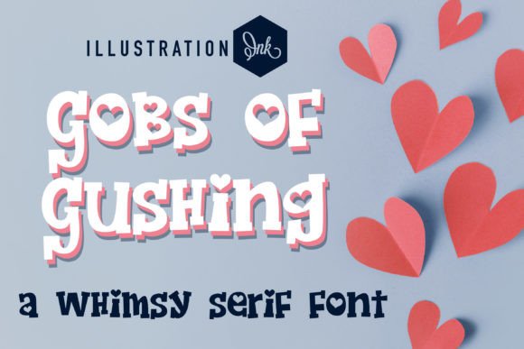 Gobs of Gushing: Elevating Design with Whimsical Serif Typography